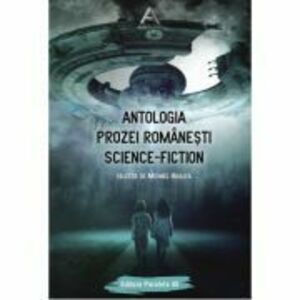 Antologia prozei romanesti science-fiction - Michael Haulica imagine