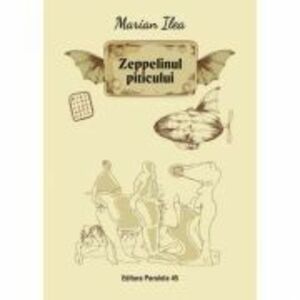 Zeppelinul piticului - Marian Ilea imagine