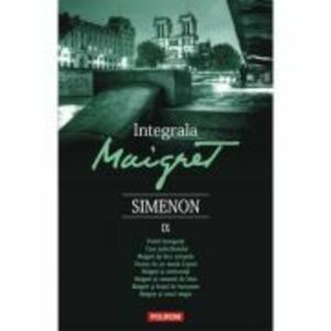 Integrala Maigret, volumul 9 - Georges Simenon. Traducere de Nicolae Constantinescu imagine