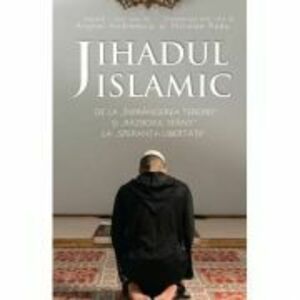 Jihadul islamic - Anghel Andreescu, Nicolae Radu imagine