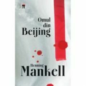 Omul din Beijing - Henning Mankell imagine