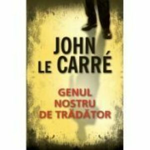 Genul nostru de tradator - John Le Carre imagine