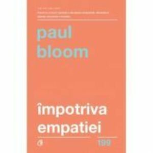 Impotriva empatiei - Paul Bloom imagine