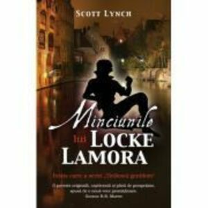 Minciunile lui Locke Lamora - Scott Lynch imagine