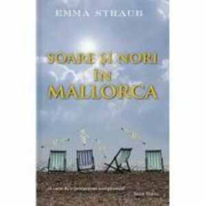 Soare si nori in Mallorca - Emma Straub imagine