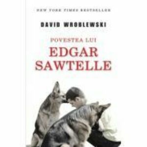 Povestea lui Edgar Sawtelle - David Wroblewski imagine