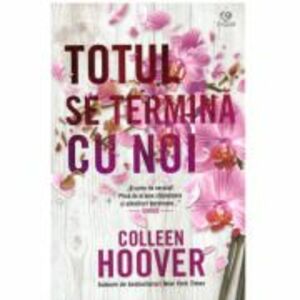 Totul se termina cu noi - Colleen Hoover imagine