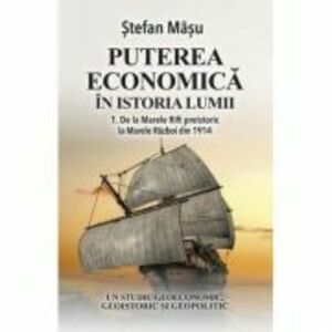 Puterea economica in istoria lumii - Stefan Masu imagine
