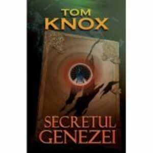 Secretul Genezei - Tom Knox imagine