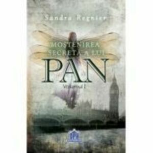 Mostenirea secreta a lui Pan, volumul I - Sandra Regnier imagine