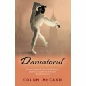 Dansatorul - Colum McCann imagine
