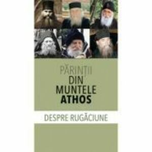 Parintii din Muntele Athos despre rugaciune imagine