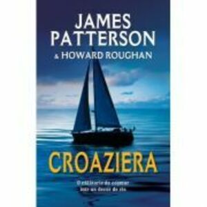 Croaziera - James Patterson, Howard Roughan imagine