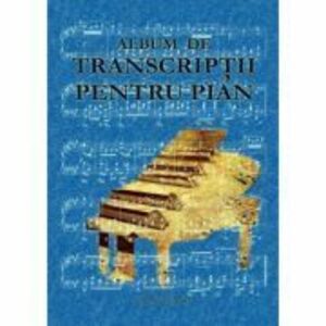 Album de transcriptii pentru pian imagine