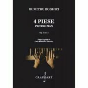 4 piese pentru pian - D. Bughici imagine