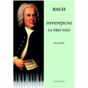 Bach. Inventiuni la trei voci pentru pian - Johann Sebastian Bach imagine