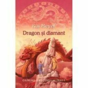 Dragon si diamant. Seria Oamenii Vazduhului Inalt volumul 3 - Kai Meyer imagine