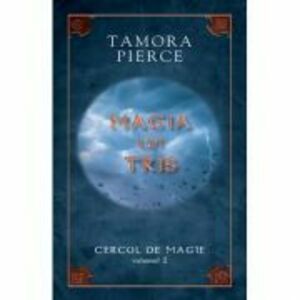 Magia lui Tris. Cercul de Magie volumul 2 - Tamora Pierce imagine
