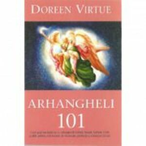 Arhangheli 101 - Doreen Virtue imagine