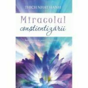 Miracolul constientizarii - Thich Nhat Hanh imagine
