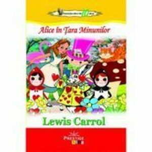 Alice in Tara Minunilor (Colectia Elevi de 10 plus) - Lewis Carroll imagine