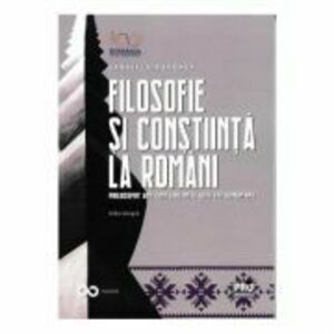 Filosofie si constiinta la romani. Philosophy and consciousness with the romanians - Gabriela Pohoata imagine