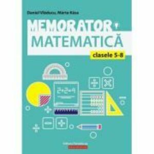 Memorator de matematica pentru clasele 5-8 - Marta Kasa imagine