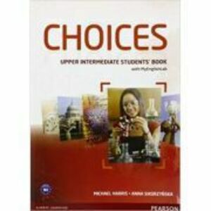 Choices Upper Intermediate Students' Book and MyLab PIN Code Pack Paperback - Michael Harris imagine