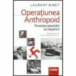 Operatiunea Anthropoid. Povestea asasinarii lui Heydrich - Laurent Binet imagine