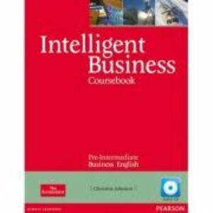 Intelligent Business Pre-intermediate Course Book with Class Audio CD - Christine Johnson imagine
