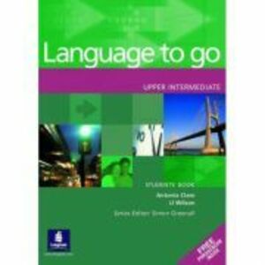 Language to go Upper Intermediate Students' Book with Phrasebook - Antonia Clare imagine