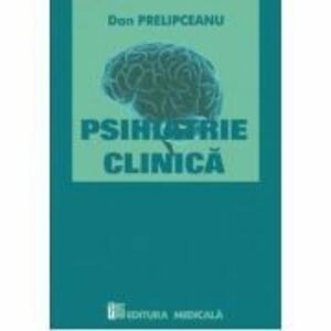 Psihiatrie clinica - Dan Prelipceanu imagine