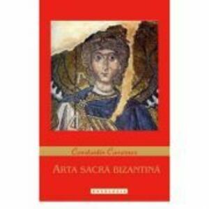 Arta sacra bizantina - Constantin Cavarnos imagine