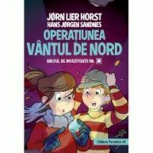 Biroul de investigatii numarul 2. Operatiunea Vantul de nord, editie cartonata - Horst Jorn Lier imagine