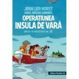Biroul de investigatii numarul 2. Operatiunea Insula de vara, editie cartonata - Horst Jorn Lier imagine