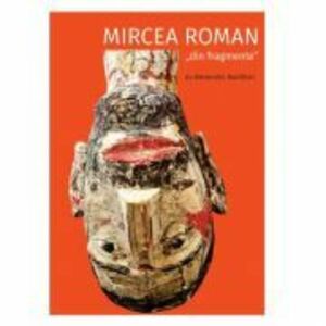 Mircea Roman „din fragmente” imagine
