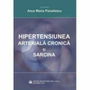 Hipertensiunea arteriala cronica si sarcina - Anca Maria Panaitescu imagine