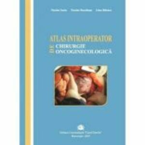 Atlas intraoperator de chirurgie oncoginecologica - Nicolae Suciu imagine