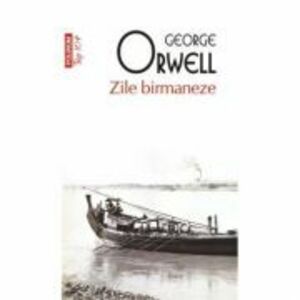 Zile birmaneze - George Orwell imagine