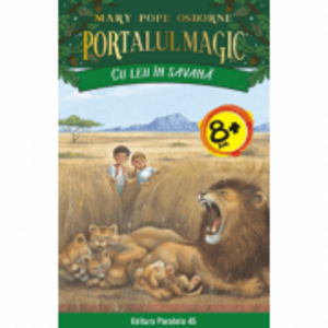 Cu leii in savana. Portalul Magic nr. 11 - Mary Pope Osborne imagine