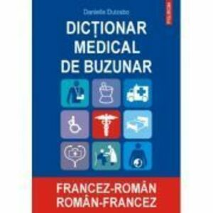 Dictionar medical de buzunar francez-roman, roman-francez - Danielle Duizabo imagine