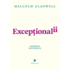Exceptionalii | Malcolm Gladwell imagine