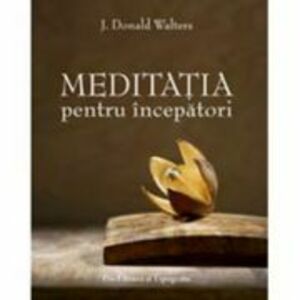 Meditatia pentru incepatori - J. Donald Walters imagine
