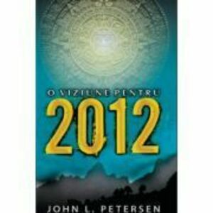 O viziune pentru 2012 - John L. Petersen imagine