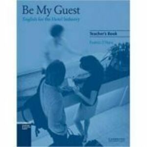 Be My Guest: English for the Hotel Industry - Francis O'Hara (Teacher's Book) imagine