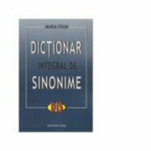 Dictionar integral de sinonime - Maria Paun imagine