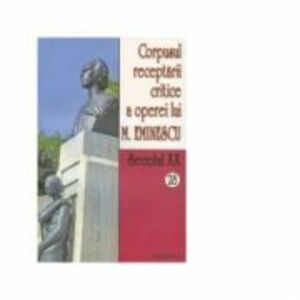 Corpusul receptarii critice a operei lui Mihai Eminescu. Secolul 20 (volumele 28-29) - I. Oprisan imagine