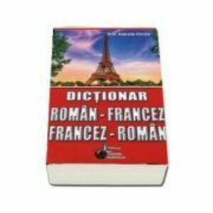 Dictionar dublu, Roman - Francez, Francez - Roman - Gabriela Chirica imagine