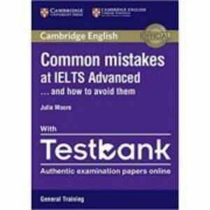 Common Mistakes at IELTS and How to Avoid Them (Advanced Paperback with IELTS General Training Testbank) imagine