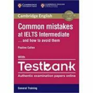 Common Mistakes at IELTS and How to Avoid Them - Intermediate Paperback with IELTS General Training Testbank imagine